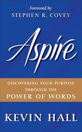 Unlock Your Potential: A Compelling Review of ‘Aspire: Discovering Your Purpose Through the Power of Words’