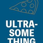 Unveiling the Secrets of Success: A Comprehensive Review of Ultra-Something