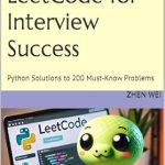 Unlock Your Coding Potential with This Must-Read: Essential LeetCode for Interview Success: Python Solutions to 200 Must-Know Problems Unlock Your Coding Potential with This Must-Read: Essential LeetCode for Interview Success: Python Solutions to 200 Must-Know Problems