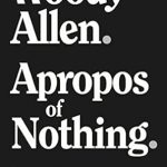 Unforgettable Insights Await: A Review of ‘Apropos of Nothing’ That Will Change Your Perspective