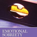 Transform Your Life: A Comprehensive Review of Emotional Sobriety: The Next Frontier