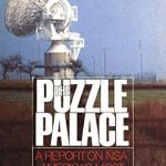 Uncovering Secrets: A Must-Read Review of The Puzzle Palace: A Report on NSA, America’s Most Secret Agency