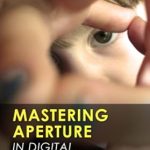 Unlock the Secrets of Depth of Field: A Comprehensive Review of ‘Mastering Camera Aperture: Digital Photography Tips and Tricks for Beginners’ to Enhance Your Photography Skills