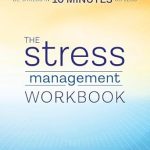 Unlock Instant Calm: A Deep Dive into The Stress Management Workbook: De-stress in 10 Minutes or Less
