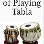 Unlock the Secrets of Rhythmic Mastery: A Comprehensive Review of ‘The Art of Playing Tabla’