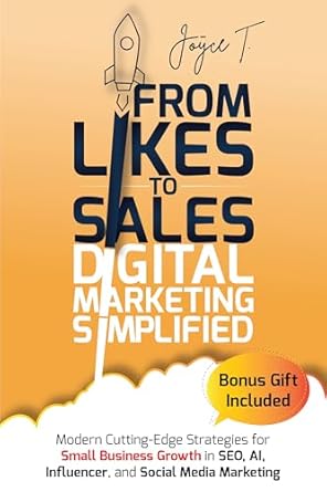 Transform Your Business: A Comprehensive Review of ‘From Likes to Sales – Digital Marketing Simplified: Modern Cutting-Edge Strategies for Small Business Growth in SEO, AI, Influencer, and Social Media Marketing’