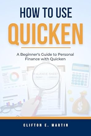 Unlock Your Financial Potential: A Comprehensive Review of ‘How To Use Quicken: A Beginner’s Guide to Personal Finance with Quicken [Print Replica]’