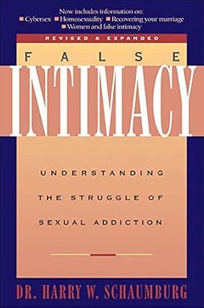 Unlocking Healing: A Comprehensive Review of False Intimacy: Understanding the Struggle of Sexual Addiction (LifeChange)