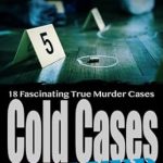 Unveiling Secrets: A Gripping Review of Cold Cases Solved Volume 9: 18 Fascinating True Crime Cold Cases, Finally Solved (Cold Cases: Solved)