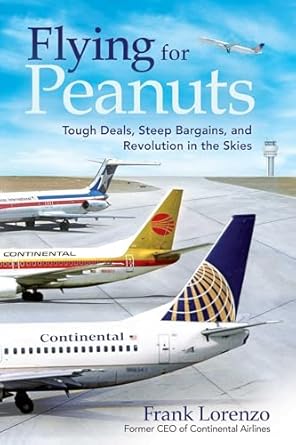 Must-Read Insights: Flying for Peanuts: Tough Deals, Steep Bargains, and Revolution in the Skies