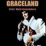 Unforgettable Insights: A Review of Inside Graceland: Elvis’ Maid Remembers