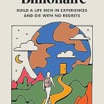 Unlocking a Life of Fulfillment: A Must-Read Review of ‘Experiential Billionaire: Build a Life Rich in Experiences and Die With No Regrets’