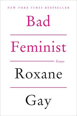 Honest and Thought-Provoking: A Review of Bad Feminist: Essays from Amazon