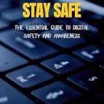 Discover the Secrets to Online Security: A Review of Click Smart, Stay Safe: The Essential Guide to Digital Safety and Awareness Discover the Secrets to Online Security: A Review of Click Smart, Stay Safe: The Essential Guide to Digital Safety and Awareness