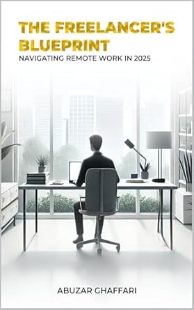 Unlock Your Remote Work Potential: A Comprehensive Review of The Freelancer’s Blueprint: Navigating Remote Work in 2025 – Master the Tools, Strategies, and Mindset to Succeed in a Thriving Remote Work Economy