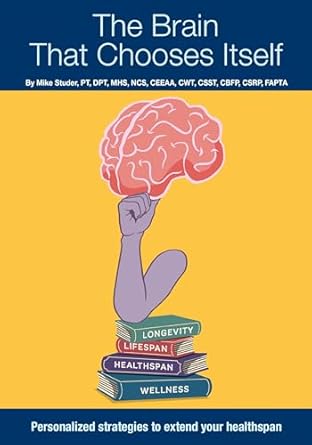 Unlocking Longevity: A Comprehensive Review of ‘The Brain That Chooses Itself: Personalized Strategies to Extend Your Healthspan’