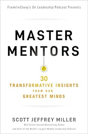 Discover Life-Changing Wisdom: A Review of Master Mentors: 30 Transformative Insights from Our Greatest Minds