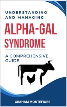 Discover the Essential Insights in This Must-Read Review: Understanding and Managing Alpha-Gal Syndrome: A Comprehensive Guide