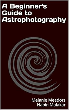 Discover the Wonders of the Universe: A Comprehensive Review of A Beginner’s Guide to Astrophotography