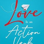 Transform Your Relationship Today: A Compelling Review of ‘Love Is an Action Verb: Stop Wasting Time and Delight in Your Relationship (DIY Relationship Self-Help Series)’