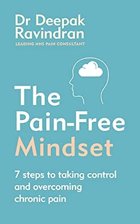 Transform Your Life: A Comprehensive Review of ‘The Pain-Free Mindset: 7 Steps to Taking Control and Overcoming Chronic Pain’