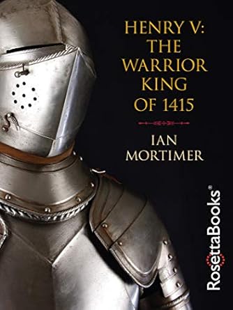 Unveiling the Bravery of Henry V: A Must-Read Review of Henry V: The Warrior King of 1415