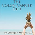 Discover the Secrets to Better Health: A Comprehensive Review of The Colon Cancer Diet