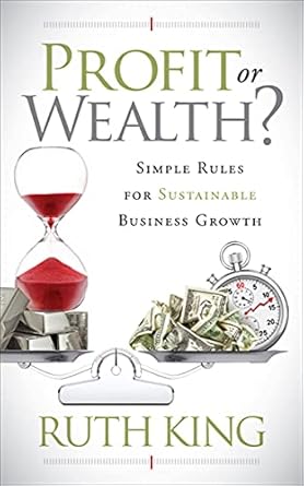 Unlock Sustainable Success: A Comprehensive Review of ‘Profit or Wealth?: Simple Rules for Sustainable Business Growth’ from Amazon