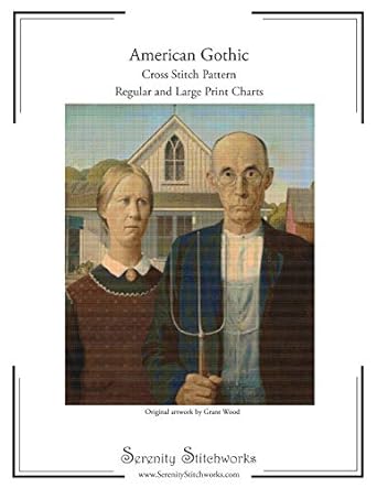 Transform Your Home with Stunning Art: American Gothic Cross Stitch Pattern – Grant Wood: Regular and Large Print Cross Stitch Pattern