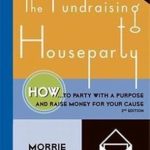 Unlock the Secrets to Successful Fundraising: A Review of THE FUNDRAISING HOUSEPARTY: HOW TO PARTY WITH A PURPOSE AND RAISE MONEY FOR YOUR CAUSE