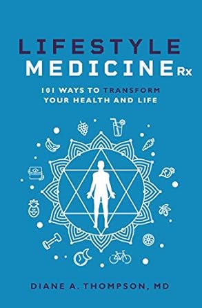 Discover the Secrets to Vibrant Health: A Comprehensive Review of Lifestyle Medicine Rx: 101 Ways to TRANSFORM Your Health and Life