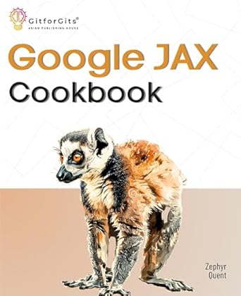 Unlock the Power of Machine Learning: A Comprehensive Review of Google JAX Cookbook: Perform Machine Learning and Numerical Computing with Combined Capabilities of TensorFlow and NumPy