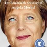 Unveiling Leadership Excellence: A Review of The Chancellor: The Remarkable Odyssey of Angela Merkel Unveiling Leadership Excellence: A Review of The Chancellor: The Remarkable Odyssey of Angela Merkel
