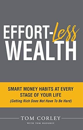 Unlock Financial Freedom: A Comprehensive Review of Effort-Less Wealth: Smart Money Habits At Every Stage of Your Life