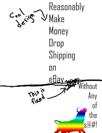 Unlock Your E-commerce Potential: A Comprehensive Review of ‘Reasonably Make Money Drop Shipping on eBay: Without Any of the Bulls@#! from Amazon’