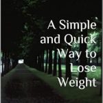 Discover the Secrets to Effortless Weight Loss: A Simple and Quick Way to Lose Weight – An Honest Review