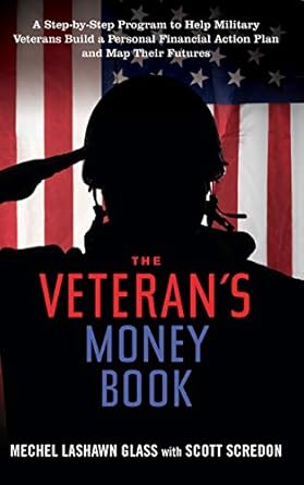 Essential Insights: The Veteran’s Money Book – A Step-by-Step Program to Help Military Veterans Build a Personal Financial Action Plan and Map Their Futures