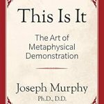Unveiling the Secrets: A Must-Read Review of This is It!: The Art of Metaphysical Demonstration Unveiling the Secrets: A Must-Read Review of This is It!: The Art of Metaphysical Demonstration
