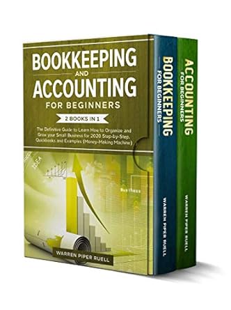 Unlock Your Financial Success: A Comprehensive Review of ‘Bookkeeping and Accounting for Beginners: 2 Books in 1 – The Definitive Guide to Learn How to Organize and Grow Your Small Business Step-by-Step with Examples (Money-Making Machine)’