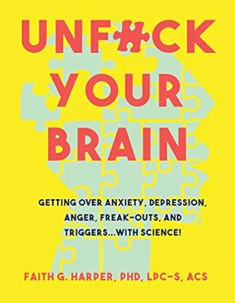 Transform Your Mindset: A Game-Changer Review of ‘Unfuck Your Brain: Using Science to Get Over Anxiety, Depression, Anger, Freak-outs, and Triggers’