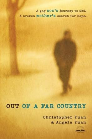An Emotional Journey of Faith and Redemption: Out of a Far Country: A Gay Son’s Journey to God. A Broken Mother’s Search for Hope