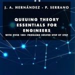 Unlock Engineering Success: A Comprehensive Review of ‘Queuing Theory Essentials for Engineers: With Over 100+ Problems Solved Step by Step’ Unlock Engineering Success: A Comprehensive Review of ‘Queuing Theory Essentials for Engineers: With Over 100+ Problems Solved Step by Step’