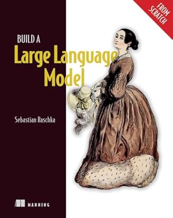 Discover the Secrets to AI Mastery: A Comprehensive Review of ‘Build a Large Language Model (From Scratch)’