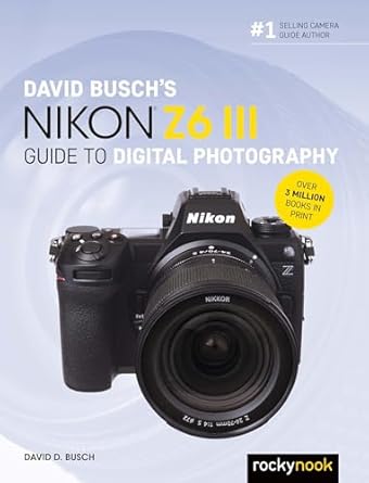 Unveiling the Secrets of Stunning Photography: A Comprehensive Review of David Busch’s Nikon Z6 III Guide to Digital Photography (The David Busch Camera Guide Series)