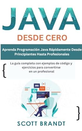 Transform Your Coding Skills: A Comprehensive Review of ‘Java Desde Cero: Aprenda programación Java rápidamente desde principiantes hasta profesionales – La guía completa con ejemplos de código y ejercicios para convertirte en un profesional (Spanish Edition)’