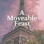 Discover the Magic of Paris: A Compelling Review of A Moveable Feast