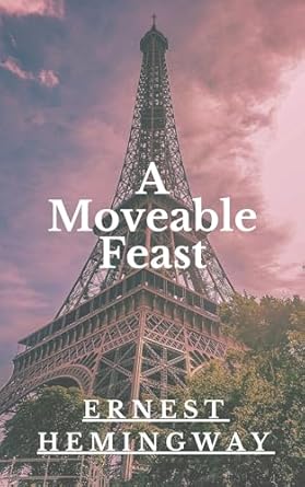 Discover the Magic of Paris: A Compelling Review of A Moveable Feast