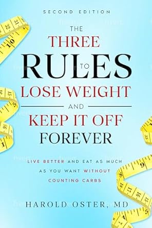 Discover the Secrets to Lasting Weight Loss: A Review of The Three Rules to Lose Weight and Keep It Off Forever, Second Edition: Live Better and Eat as Much as You Want Without Counting Carbs