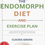 Unlock Your Best Self: A Comprehensive Review of The Endomorph Diet and Exercise Plan: A Science-Backed Diet and Workout Guide To Activate Your Metabolism, Burn Fat, And Lose Weight – With A 30-Day Meal Plan