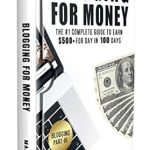 Unlock Your Earnings: A Comprehensive Review of ‘Blogging For Money: The Complete Guide to Earn 0+ Per Day in 100 Days with High-ROI Facebook Ads & Google AdWords Advertising’